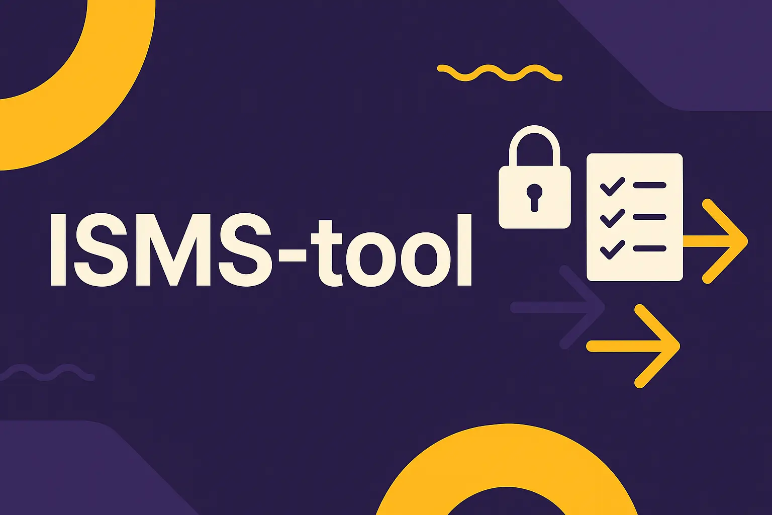 Zo kies je de juiste ISMS-tool: praktisch stappenplan, criteria en praktijkvoorbeelden